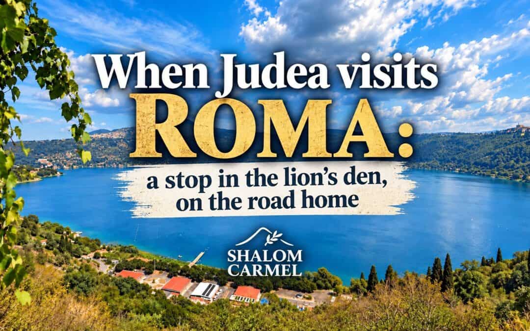 When Judea Visits Roma: A Stop in the Lion’s Den, on the Road Home
